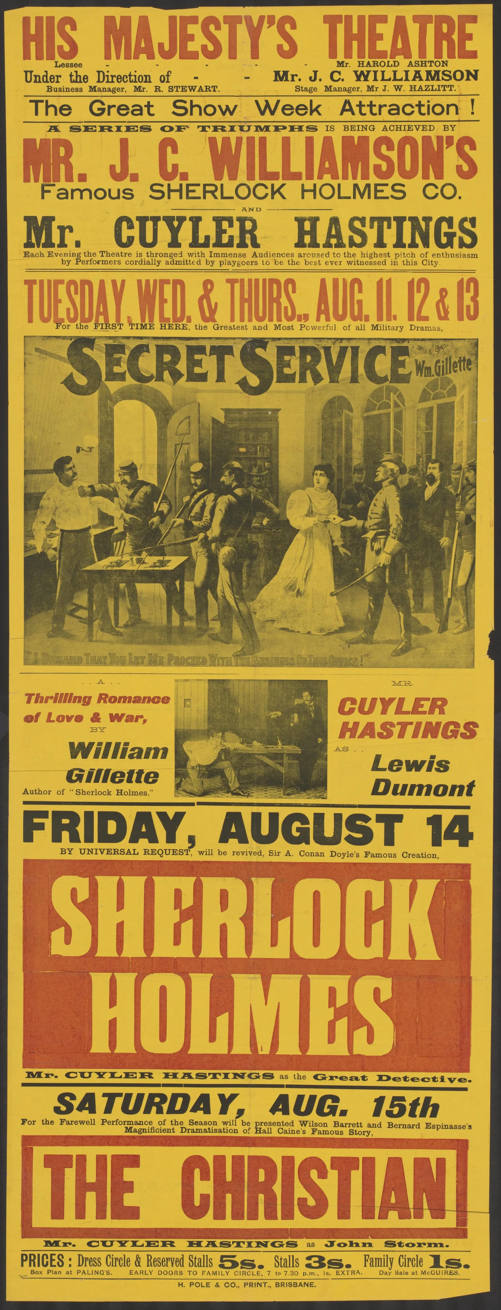 A tall poster printed in red and black on yellow paper: His Majesty’s Theatre, under the direction of Mr J. C. Williamson, the Great Show Week attraction, Mr J. C. Williamson’s famous Sherlock Holmes Co., Mr Cuyler Hastings. Secret Service on Tuesday, Wednesday and Thursday, August 11, 12 and 13; Friday, August 14, Sherlock Holmes in big red letters; Saturday, August 15, The Christian.